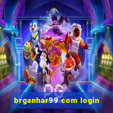 brganhar99 com login